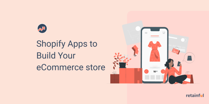 shopify apps to build ecommerce store