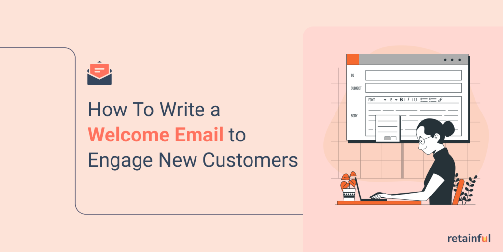 Write welcome email to engage new customers