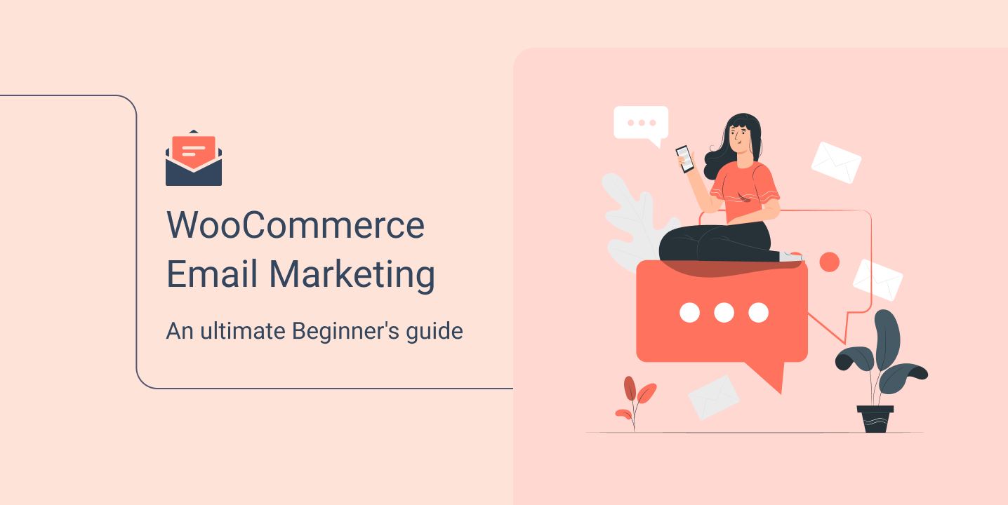 WooCommerce Email Marketing: an ultimate Beginner's guide