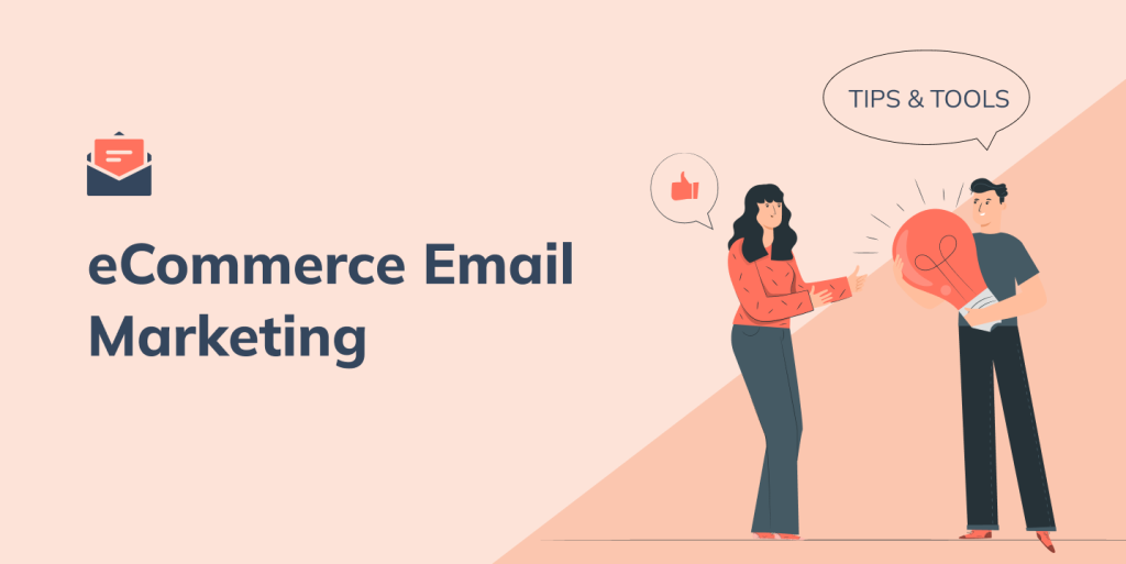 Ecommerce Email Marketing Tips and Tools