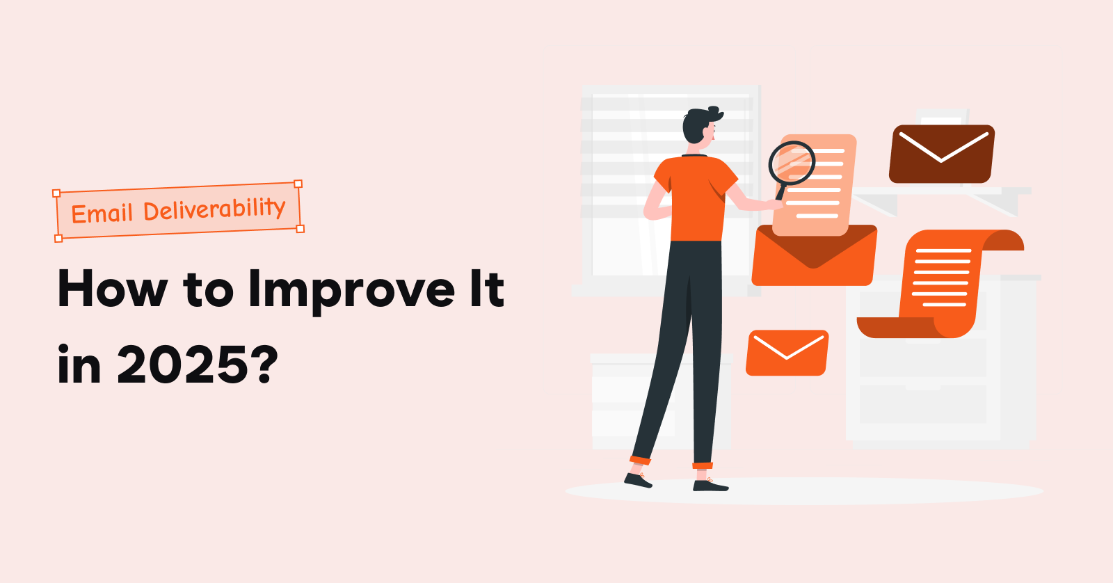 Email Deliverability - How to Improve It in 2025_