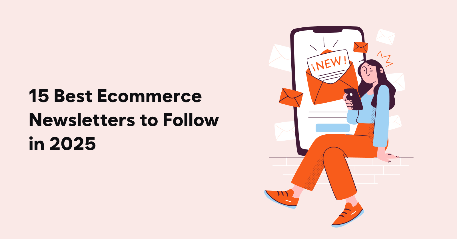15 Best Ecommerce Newsletters to Follow in 2025