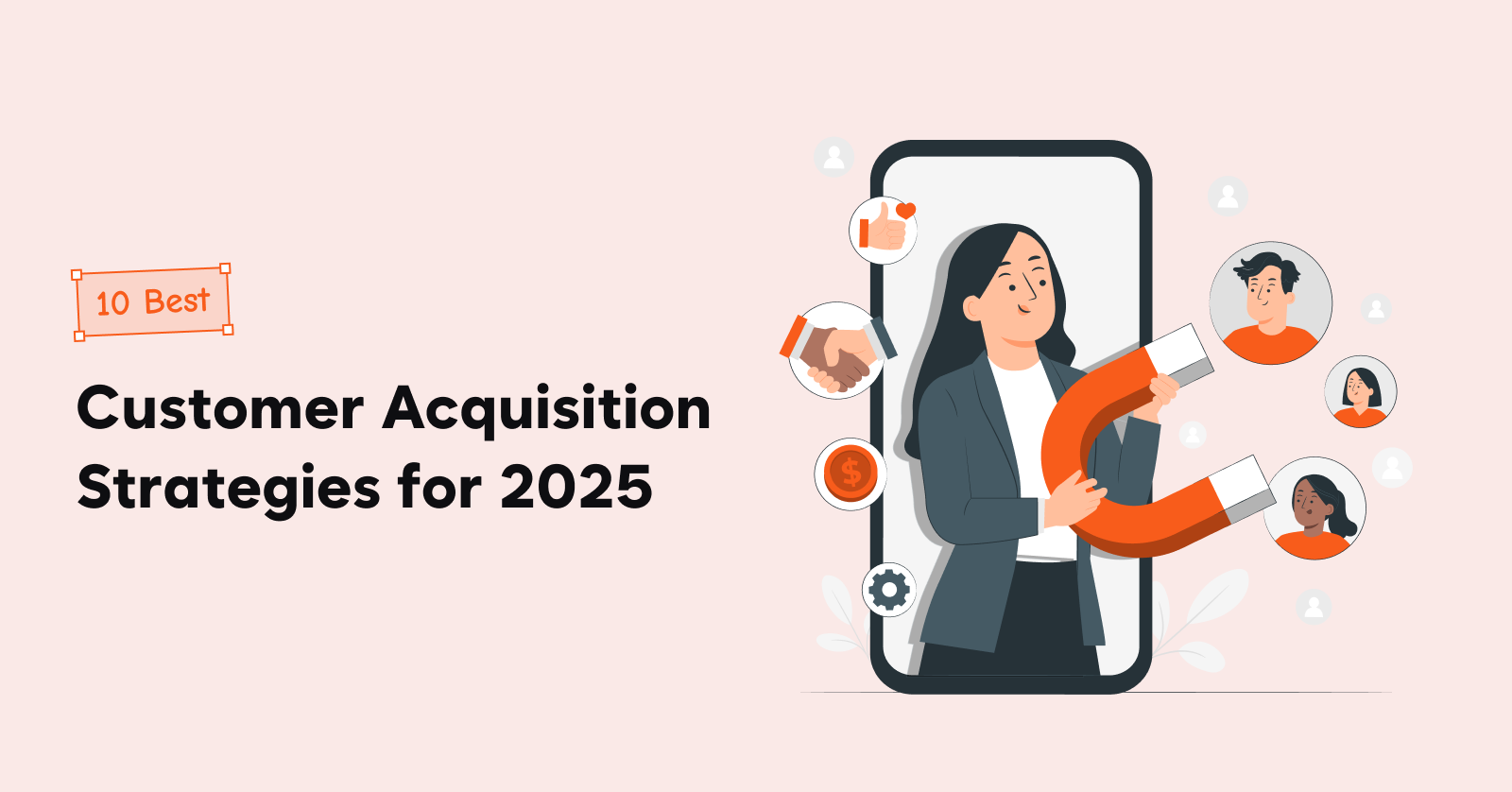 Customer Acquisition Strategies for 2025