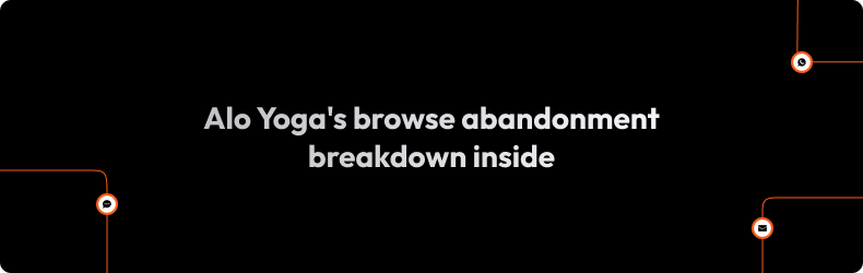 Alo Yoga's browse abandonment breakdown inside