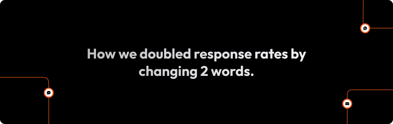 How we doubled response rates by changing 2 words