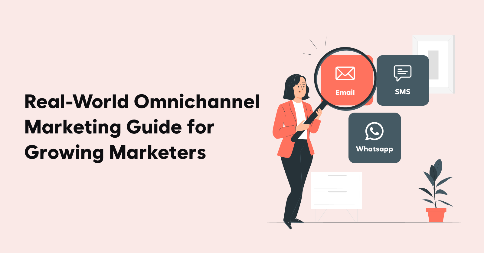 Real World Omnichannel Marketing Guide for Growing Marketers