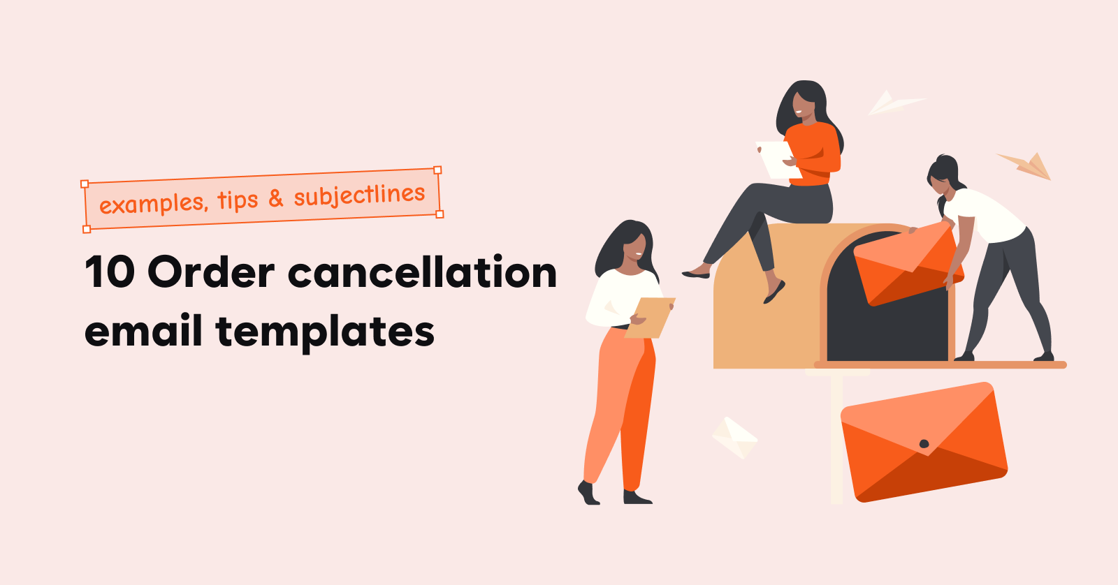 10 Order cancellation email templates + examples, tips & subjectlines