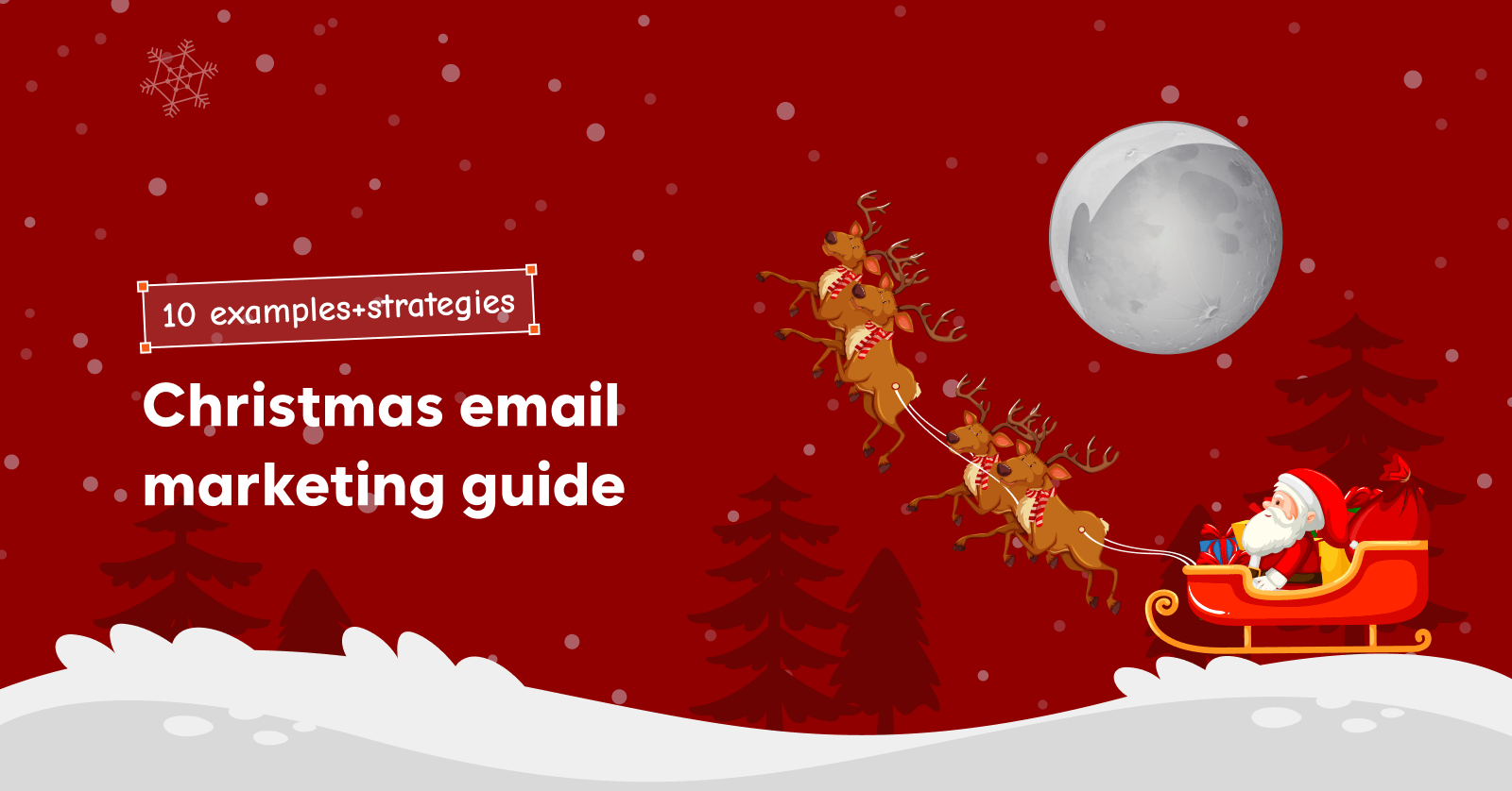 Christmas email marketing guide(10 examples+strategies)