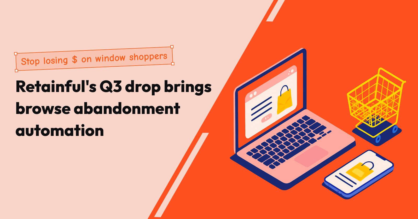 Retainful's Q3 drop brings browse abandonment automation