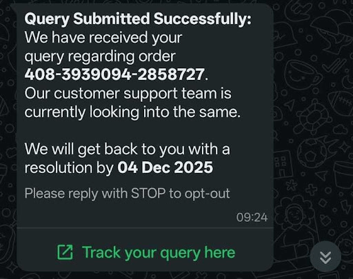 WhatsApp business message confirming a customer service query submission, providing a specific order number, a guaranteed resolution date, and a "Track your query here" CTA button.