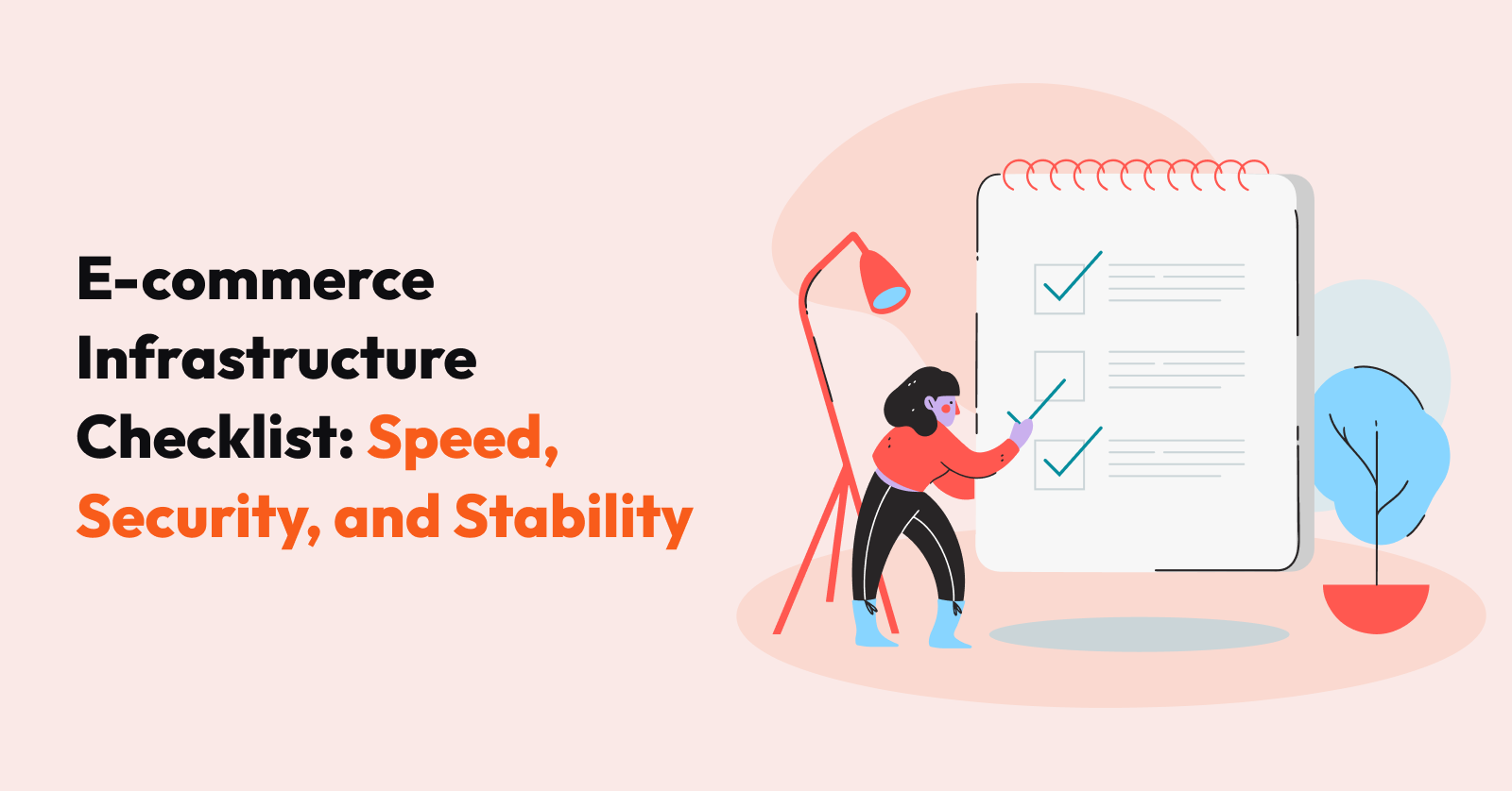 E-commerce Infrastructure Checklist: Speed, Security, and Stability