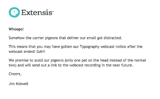 Email from Extensis signed by Jim Kidwell, titled 'Whoops!' using the analogy of "distracted carrier pigeons" to humorously apologize for sending a "Typography webcast notice" after the webcast had already ended