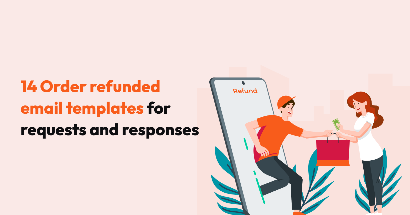14 Order refunded email templates for requests and responses