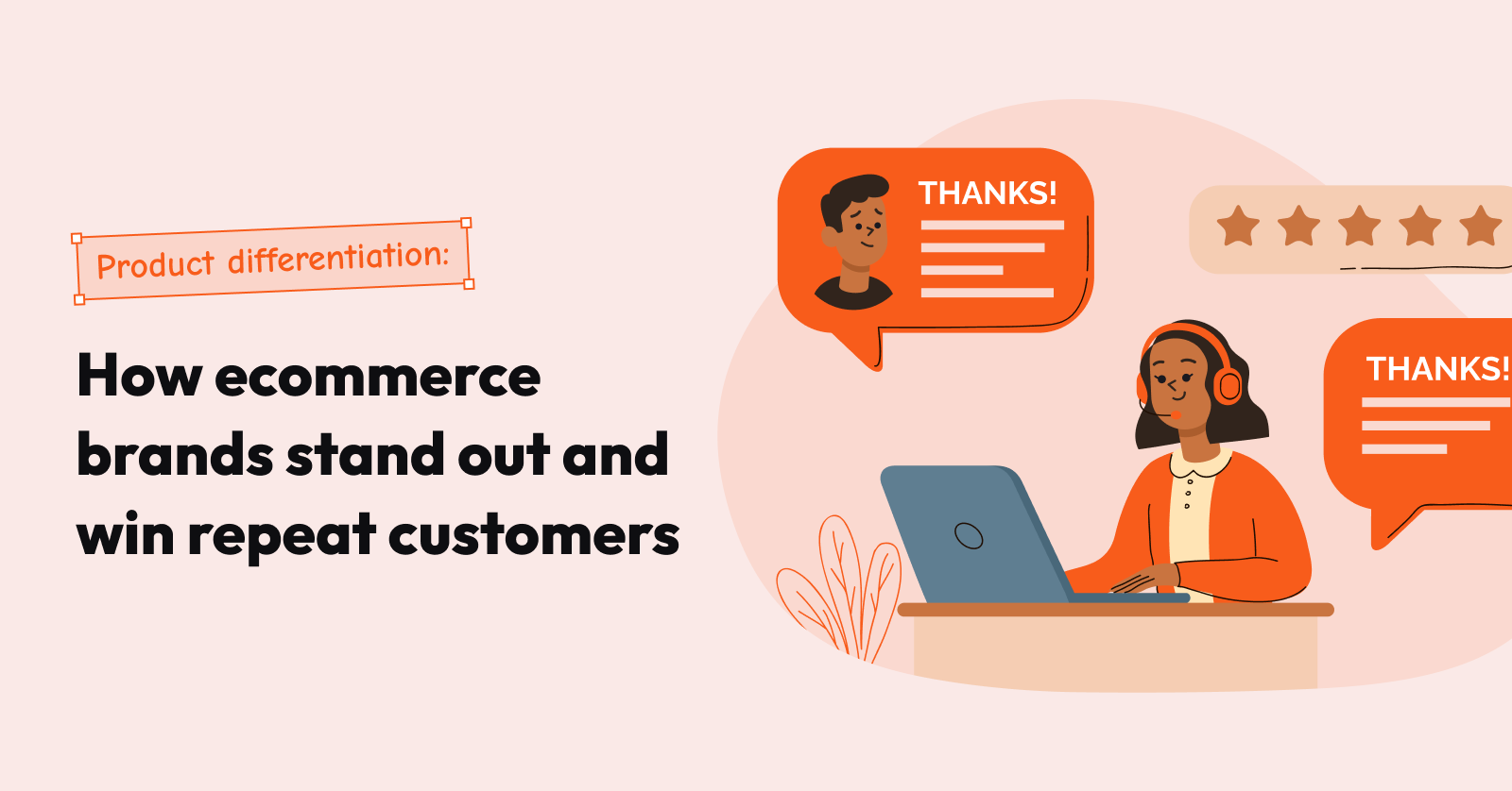 How ecommerce brands stand out and win repeat customers