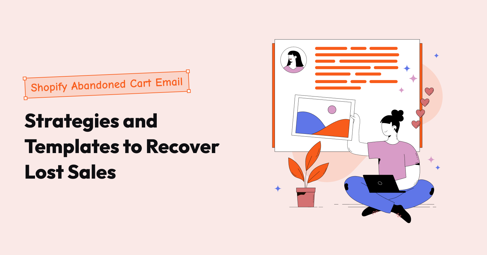 Shopify Abandoned Cart Email – Strategies and Templates to Recover Lost Sales